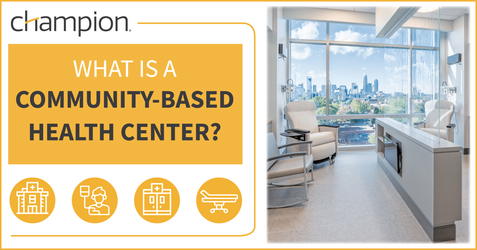 What Is a CommunityBased Health Center? Champion Manufacturing